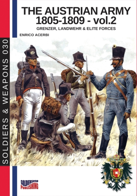 Austrian army 1805-1809 - vol. 2