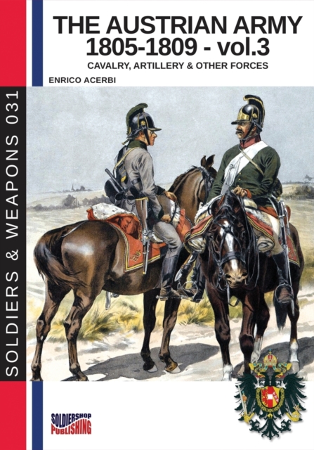 Austrian army 1805-1809 - vol. 3