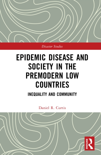 Epidemic Disease and Society in the Premodern Low Countries