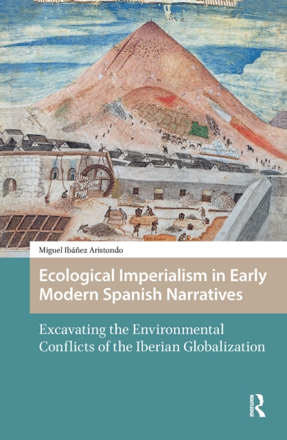 Ecological Imperialism in Early Modern Spanish Narratives