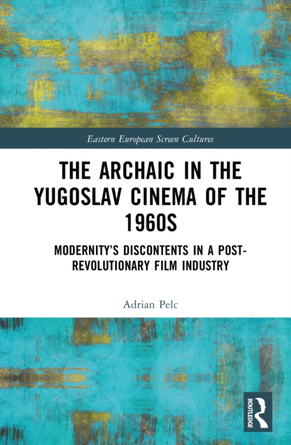 The Archaic in the Yugoslav Cinema of the 1960s