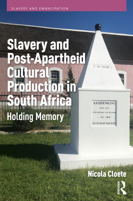 Slavery and Post-Apartheid Cultural Production in South Africa