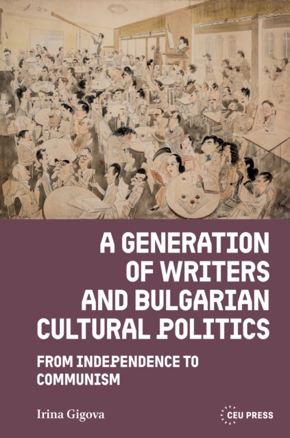 A Generation of Writers and Bulgarian Cultural Politics