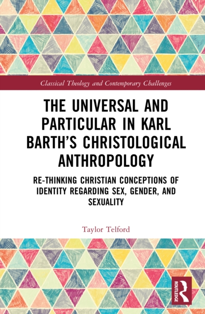 The Universal and Particular in Karl Barth’s Christological Anthropology