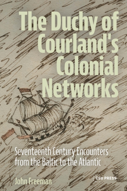The Duchy of Courland's Colonial Networks