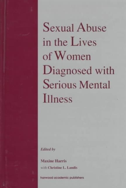 Sexual Abuse in the Lives of Women Diagnosed withSerious Mental Illness