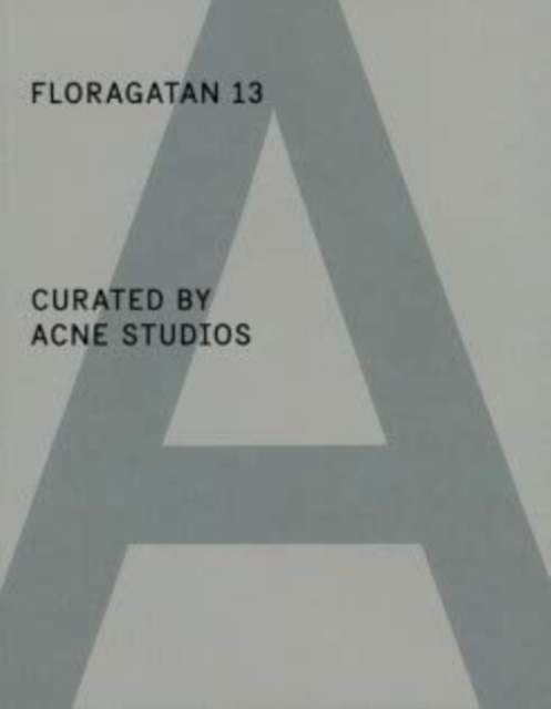 Magazine - Floragatan 13, Curated By Acne Studios. Special Project #3