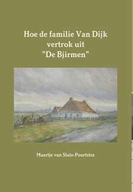 Hoe de familie Van Dijk vertrok uit 