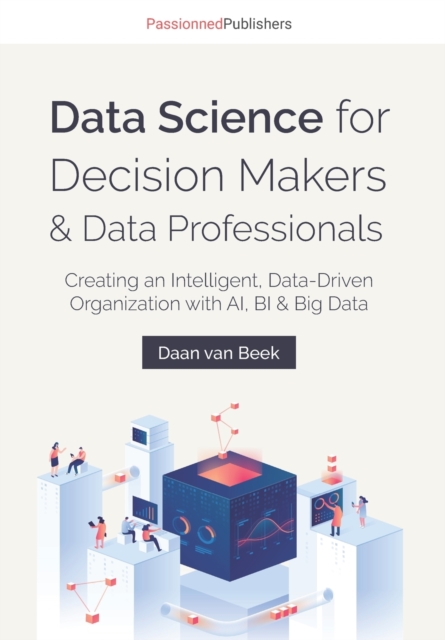 Data Science for Decision Makers & Data Professionals