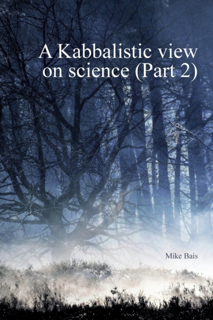 Kabbalistic view on Science part2