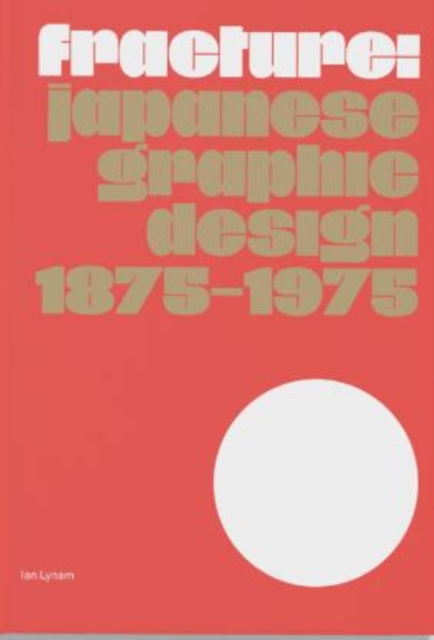 Fracture: Japanese Graphic Design 1875–1975
