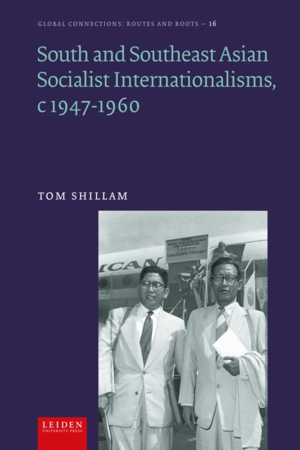 Socialist Internationalism in South and Southeast Asia, C1947-1960