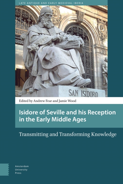 Isidore of Seville and his Reception in the Early Middle Ages