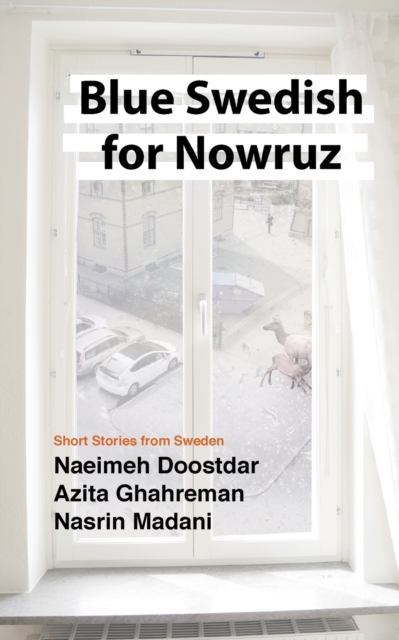 Blue Swedish for Nowruz; Short Stories from Sweden