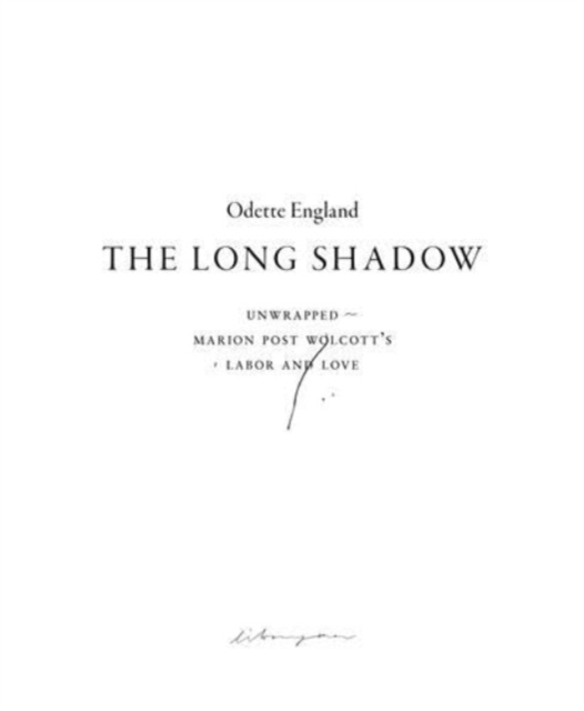 Long Shadow (Unwrapped ~ Marion Post Wolcott’s Labor and Love)