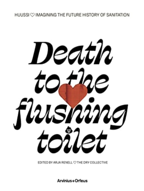 Huussi - Death to the flushing toilet
