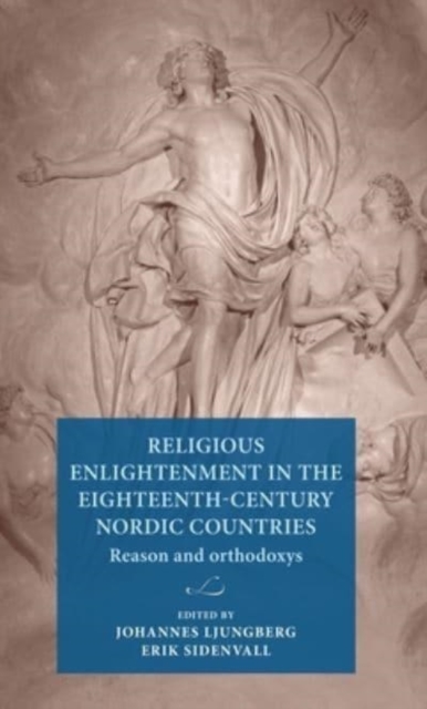 Religious Enlightenment in the Eighteenth-Century Nordic Countries