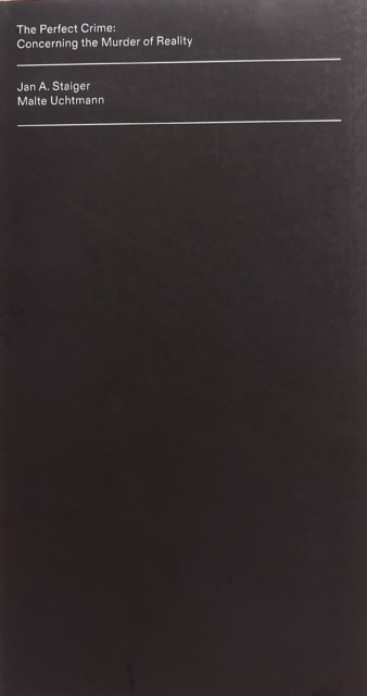 The Perfect Crime: Concerning the Murder of Reality