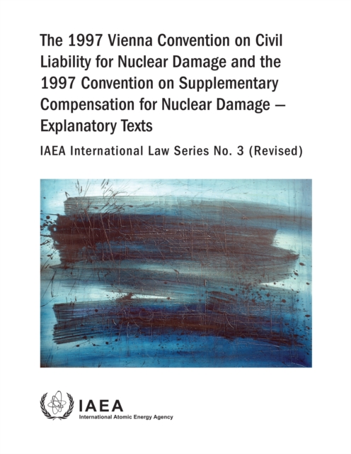 1997 Vienna Convention on Civil Liability for Nuclear Damage and the 1997 Convention on Supplementary Compensation for Nuclear Damage
