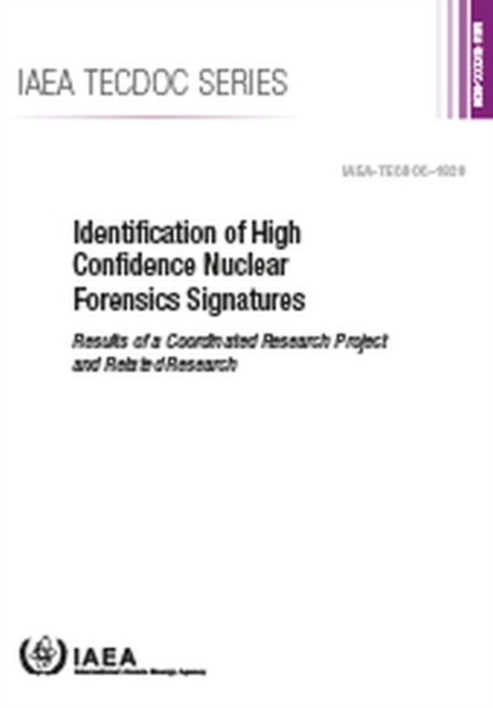 Identification of High Confidence Nuclear Forensics Signatures