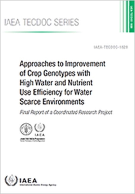 Approaches to Improvement of Crop Genotypes with High Water and Nutrient Use Efficiency for Water Scarce Environments