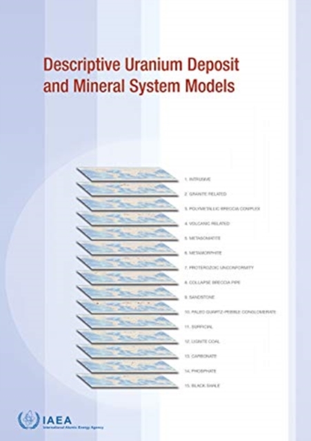 Descriptive Uranium Deposit and Mineral System Models