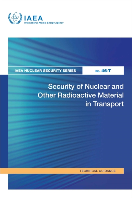 Security of Nuclear and Other Radioactive Material in Transport