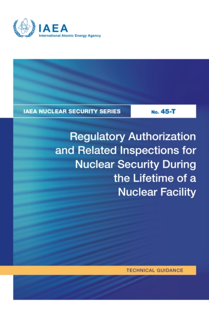 Regulatory Authorization and Related Inspections for Nuclear Security During the Lifetime of a Nuclear Facility