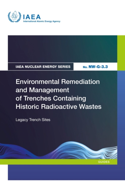 Environmental Remediation and Management of Trenches Containing Historic Radioactive Wastes