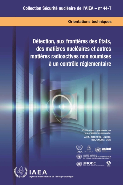 Detection, Aux Frontieres Des Etats, Des Matieres Nucleaires Et Autres Matieres Radioactives Non Soumises a Un Controle Reglementaire