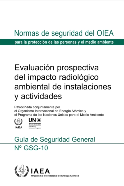 Evaluacion Prospectiva Del Impacto Radiologico Ambiental De Instalaciones Y Actividades