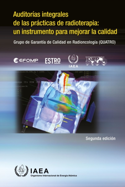 Auditorias Integrales De Las Practicas De Radioterapia: Un Instrumento Para Mejorar La Calidad