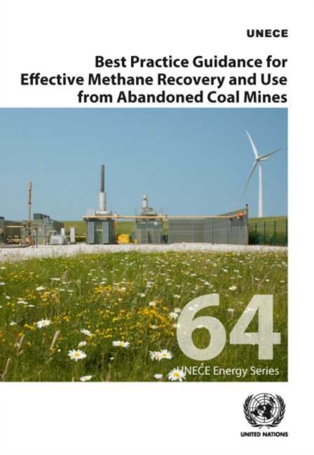 Best practice guidance for effective methane recovery and use from abandoned coal mines