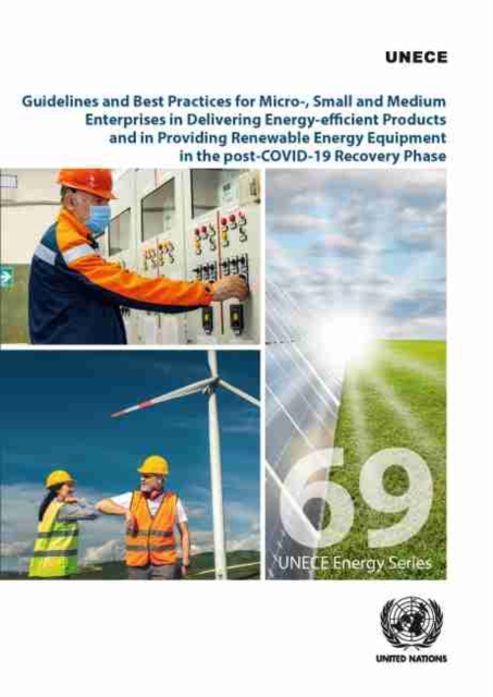 Guidelines and Best Practices for Micro-, Small and Medium Enterprises in Delivering Energy-Efficient Products and in Providing Renewable Energy Equipment in the Post-COVID-19 Recovery Phase