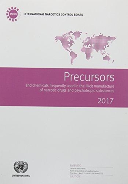Precursors and chemicals frequently used in the illicit manufacture of narcotic drugs and psychotropic substances 2017
