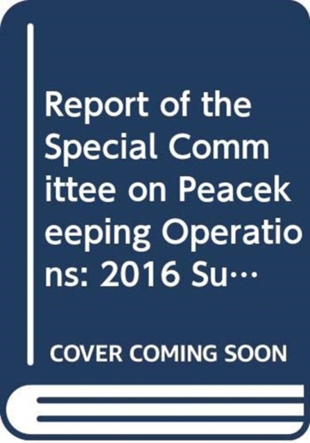Report of the Special Committee on Peacekeeping Operations and its working group