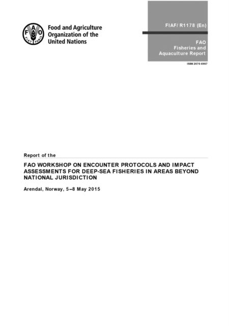 Report of the FAO woskshop on encounter protocols and impact assessments for deep-sea fisheries in areas beyond national jurisdiction