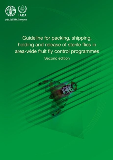 Guideline for packing, shipping, holding and release of sterile flies in area-wide fruit fly control programmes