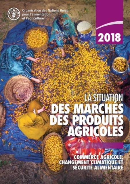 La situation des marches des produits agricoles 2018