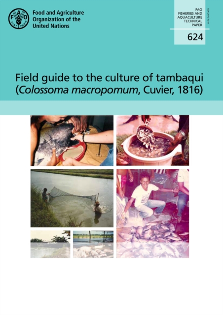 Field guide to the culture of tambaqui (Colossoma macropomum, Cuvier, 1816)