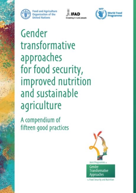 Gender Transformative Approaches for Food Security, Improved Nutrition and Sustainable Agriculture