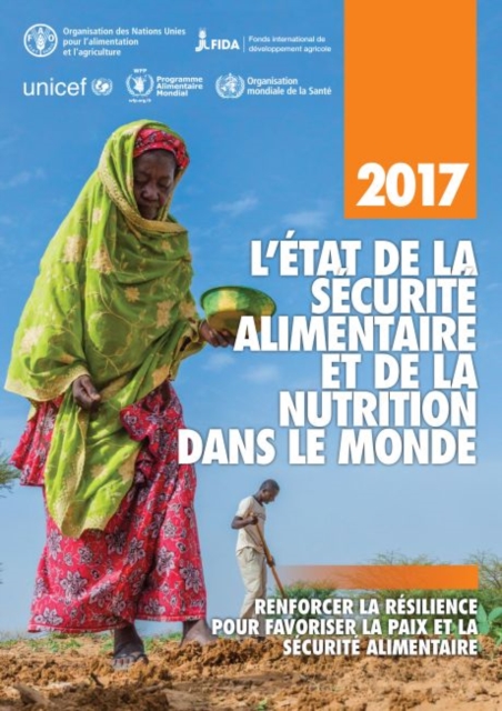 L'Etat de la securite alimentaire et de la nutrition dans le monde 2017