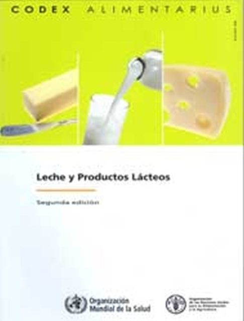 Leche y Productos Lacteos, Comision FAO/OMS del Codex Alimentarius - Segunda edicion.