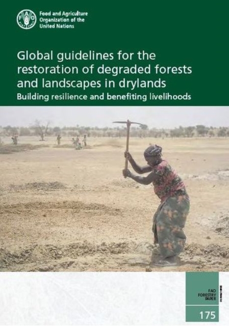 Global Guidelines for the Restoration of Degraded Forests and Landscapes in Drylands