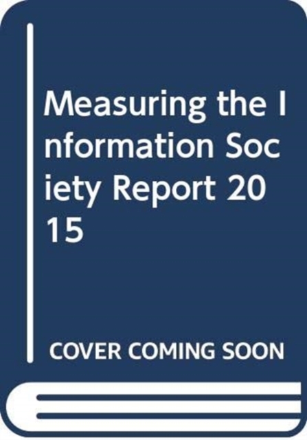 Measuring the information society report 2015