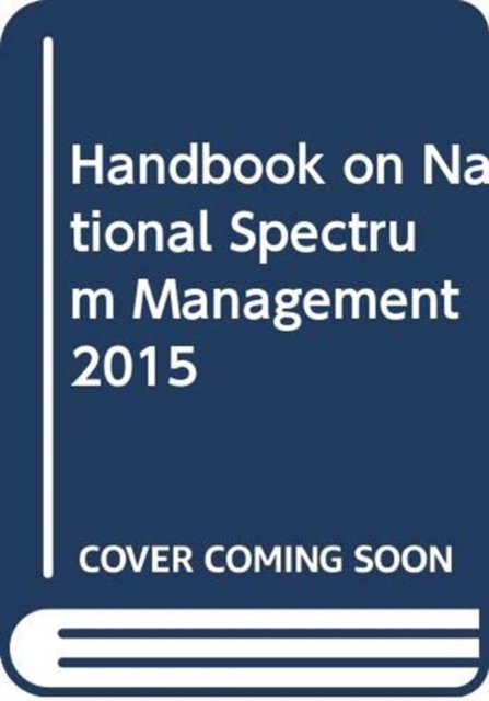 Handbook on national spectrum management 2015