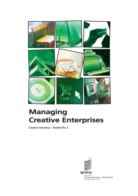 Managing Creative Enterprises - Creative industries - Booklet no. 3