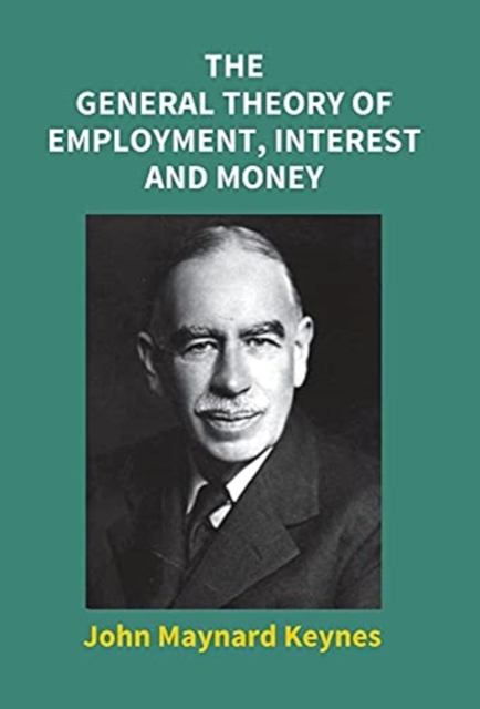 General Theory of Employment, Interest and Money