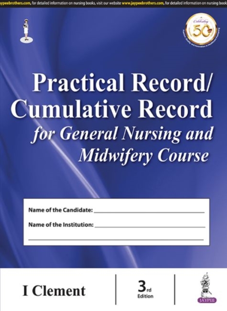 Practical Record/Cumulative Record for General Nursing and Midwifery Course