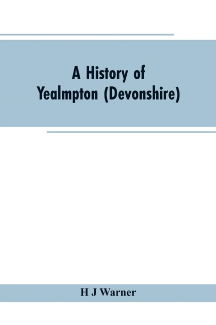 A history of Yealmpton (Devonshire)